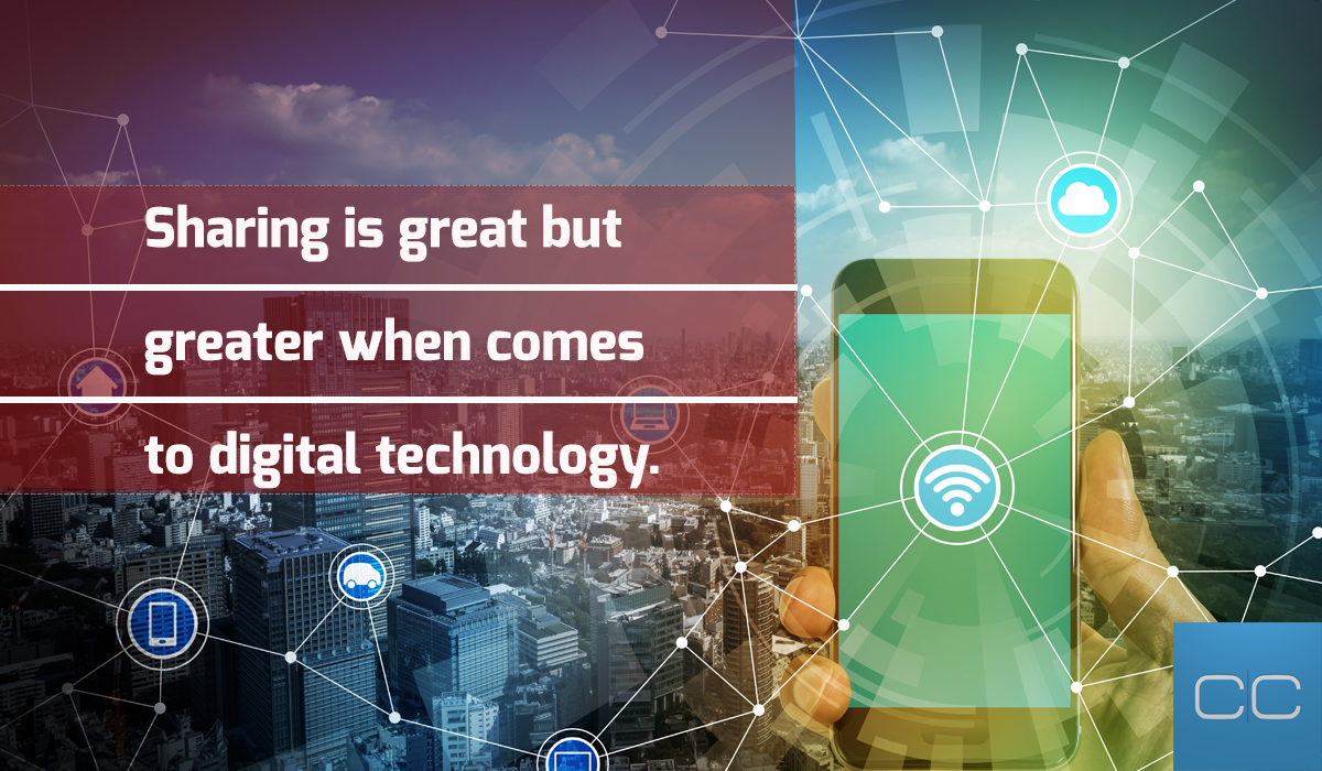 SHARING IS GREAT BUT GREATER WHEN COMES TO DIGITAL TECHNOLOGY