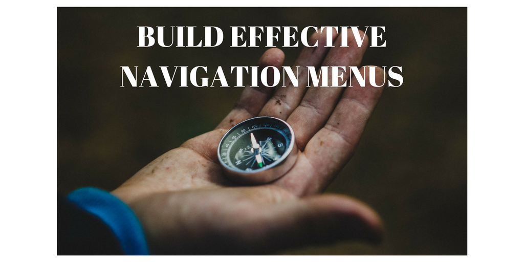 HOW TO BUILD EFFECTIVE NAVIGATION MENUS