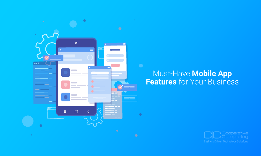 6 Must-Have Mobile App Features to Engage Users